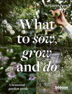 What to Sow, Grow and Do – Benjamin Pope